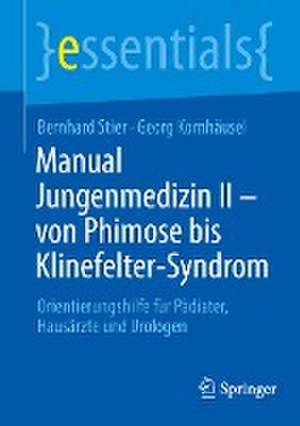 Manual Jungenmedizin II - von Phimose bis Klinefelter-Syndrom : Orientierungshilfe für Pädiater, Hausärzte und Urologen de Bernhard Stier