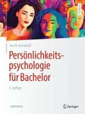 Persönlichkeitspsychologie für Bachelor de Jens B. Asendorpf