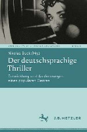 Der deutschsprachige Thriller: Entwicklung und Ausformungen eines populären Genres de Nikolas Buck