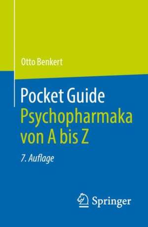 Pocket Guide Psychopharmaka von A bis Z de Otto Benkert