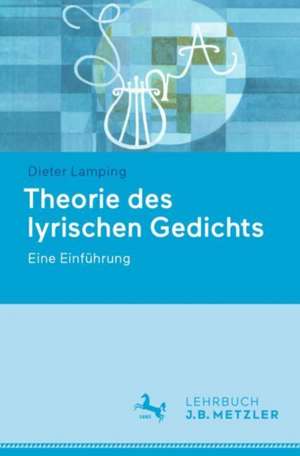 Theorie des lyrischen Gedichts: Eine Einführung de Dieter Lamping