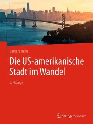 Die US-amerikanische Stadt im Wandel de Barbara Hahn