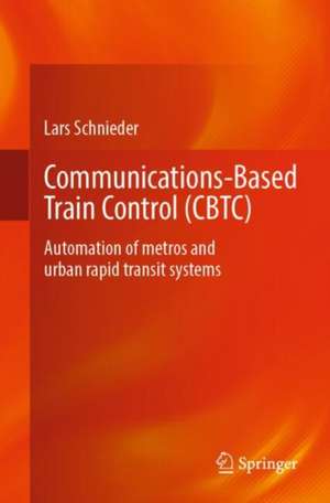 Communications-Based Train Control (CBTC) de Lars Schnieder