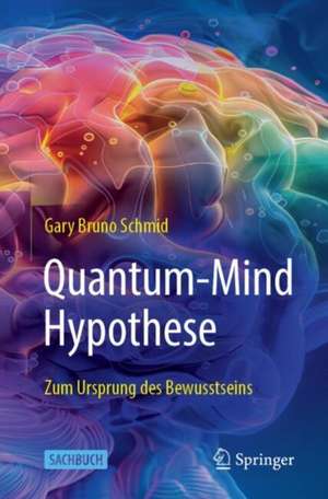 Quantum-Mind-Hypothese de Gary Bruno Schmid