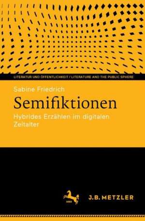 Semifiktionen de Sabine Friedrich