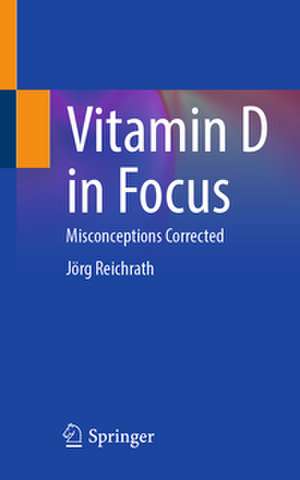Vitamin D in Focus de Jörg Reichrath