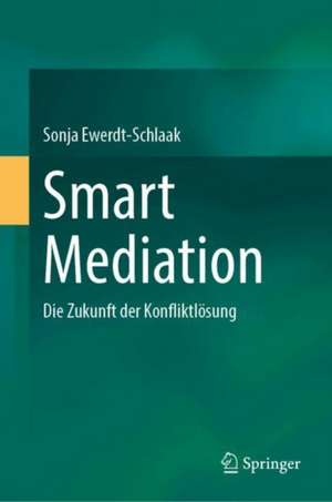 Smart Mediation de Sonja Ewerdt-Schlaak