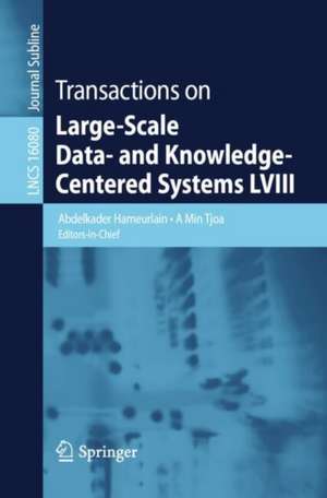 Transactions on Large-Scale Data- and Knowledge-Centered Systems LVIII de Abdelkader Hameurlain