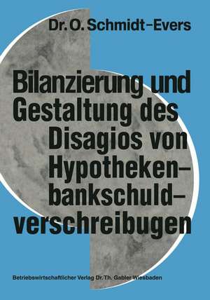 Bilanzierung und Gestaltung des Disagios von Hypothekenbankschuldverschreibungen de Olof Schmidt-Evers