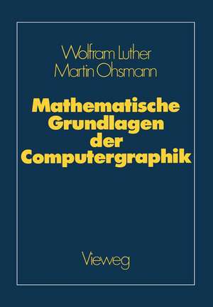 Mathematische Grundlagen der Computergraphik de Wolfgang Luther