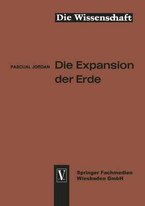 Die Expansion der Erde: Folgerungen aus der Diracschen Gravitationshypothese de Pascual Jordan