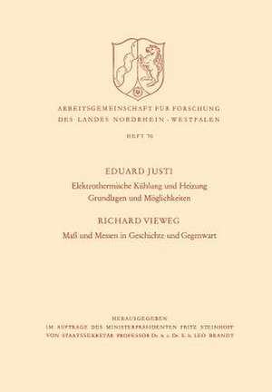 Elektrothermische Kühlung und Heizung Grundlagen und Möglichkeiten. Maß und Messen in Geschichte und Gegenwart de Eduard Justi