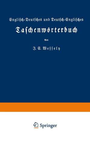 Englisch-Deutsches und Deutsch-Englisches Taschenwörterbuch de Ignaz Emanuel Wessely