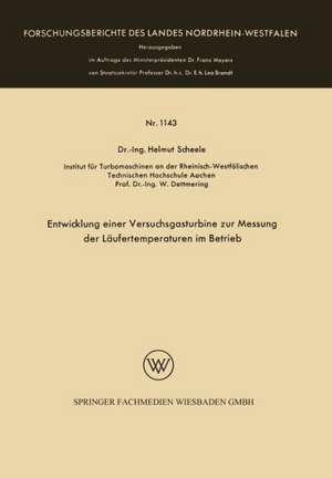 Entwicklung einer Versuchsgasturbine zur Messung der Läufertemperaturen im Betrieb de Helmut Scheele