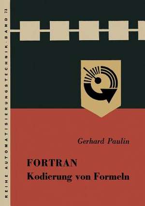 FORTRAN, Kodierung von Formeln de Gerhard Paulin