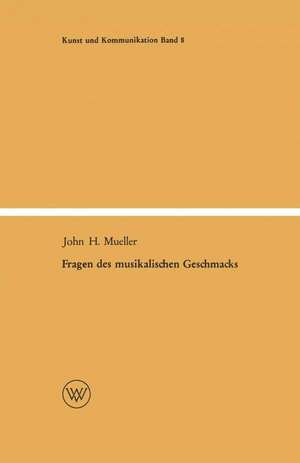 Fragen des musikalischen Geschmacks: Eine musiksoziologische Studie de John Henry Mueller