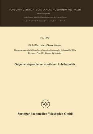 Gegenwartsprobleme staatlicher Anleihepolitik de Heinz Dieter Hessler