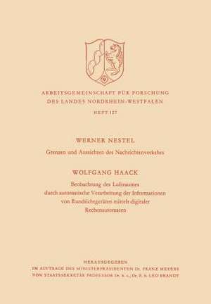 Grenzen und Aussichten des Nachrichtenverkehrs. Beobachtung des Luftraumes durch automatische Verarbeitung der Informationen von Rundsichtgeräten mittels digitaler Rechenautomaten de Werner Nestel