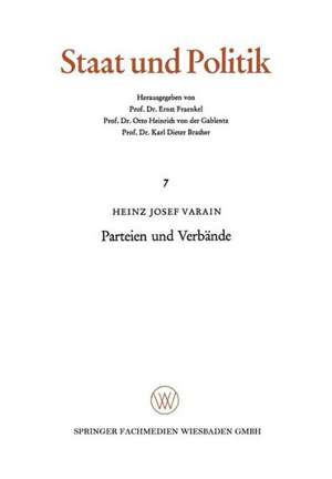 Parteien und Verbände: Eine Studie über ihren Aufbau, ihre Verflechtung und ihr Wirken in Schleswig-Holstein 1945–1958 de Heinz Josef Varain