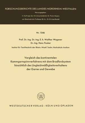 Vergleich des kontinentalen Kammgarnspinnverfahrens mit dem Bradfordsystem hinsichtlich des Ungleichmäßigkeitsverhaltens der Garne und Gewebe de Walther Wegener