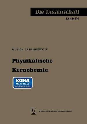 Physikalische Kernchemie de Ulrich Schindewolf