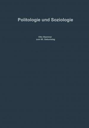 Politologie und Soziologie: Otto Stammer zum 65. Geburtstag de Jürgen Fijalkowski