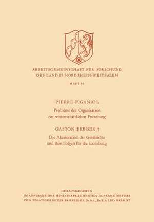 Probleme der Organisation der Wissenschaftlichen Forschung / Die Akzeleration der Geschichte und Ihre Folgen für die Erziehung de Pierre Piganiol