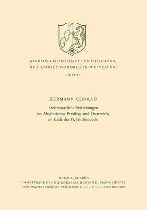 Rechtsstaatliche Bestrebungen im Absolutismus Preußens und Österreichs am Ende des 18. Jahrhunderts de Hermann Conrad