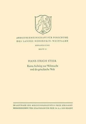 Roms Aufstieg zur Weltmacht und die griechische Welt de Hans Erich Stier