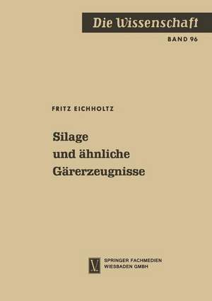 Silage und ähnliche Gärerzeugnisse de Fritz Eichholtz