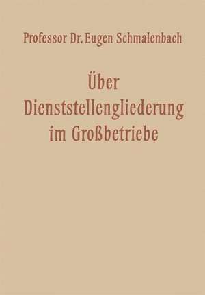 Über Dienststellengliederung im Grossbetriebe de Eugen Schmalenbach