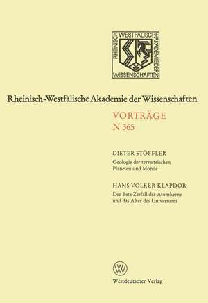 Geologie der terrestrischen Planeten und Monde. Der Beta-Zerfall der Atomkerne und das Alter des Universums: 340. Sitzung am 1. April 1987 in Düsseldorf de Dieter Stöffler