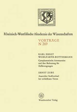 Cytoplasmatische Actomyosine und ihre Bedeutung für Zellbewegungen. Anaerober Stoffwechsel bei wirbellosen Tieren: 249. Sitzung am 2. Februar 1977 in Düsseldorf de Karl E. Wohlfarth-Bottermann