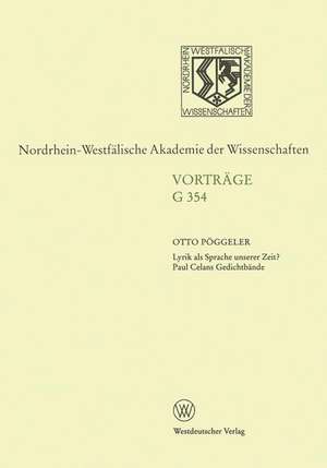 Lyrik als Sprache unserer Zeit? Paul Celans Gedichtbände: 404. Sitzung am 15. Oktober 1997 in Düsseldorf de Otto Pöggeler