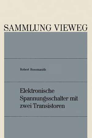 Elektronische Spannungsschalter mit zwei Transistoren de Robert Rossmanith