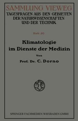 Klimatologie im Dienste der Medizin de Carl W. Dorno