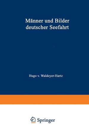 Männer und Bilder deutscher Seefahrt de Hugo ˜vonœ Waldeyer-Hartz