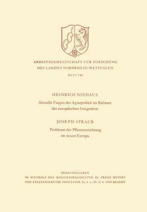 Aktuelle Fragen der Agrarpolitik im Rahmen der europäischen Integration. Probleme der Pflanzenzüchtung im neuen Europa de Heinrich Niehaus