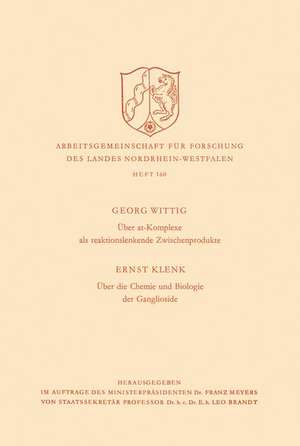 Über at-Komplexe als reaktionslenkende Zwischenprodukte / Über die Chemie und Biologie der Ganglioside de Georg Wittig