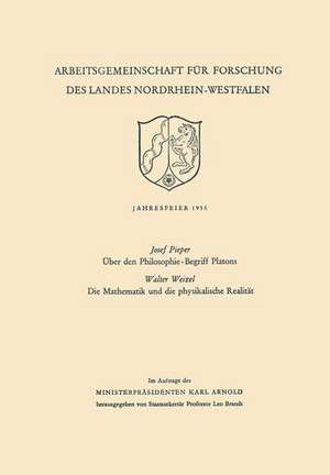 Über den Philosophie-Begriff Platons. Die Mathematik und die physikalische Realität de Josef Pieper