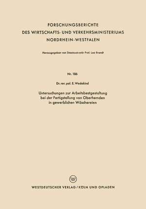 Untersuchungen zur Arbeitsbestgestaltung bei der Fertigstellung von Oberhemden in gewerblichen Wäschereien de Erich Wedekind