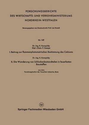 I. Beitrag zur flammenphotometrischen Bestimmung des Calciums. II. Die Wanderung von Schlackenbestandteilen in feuerfesten Baustoffen de Kamillo Konopicky