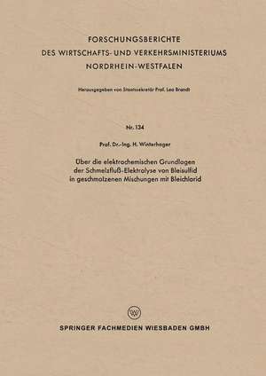 Über die elektrochemischen Grundlagen der Schmelzfluß-Elektrolyse von Bleisulfid in geschmolzenen Mischungen mit Bleichlorid de Helmut Winterhager