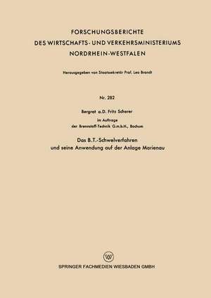 Das B.T.-Schwelverfahren und seine Anwendung auf der Anlage Marienau de Fritz Scherer