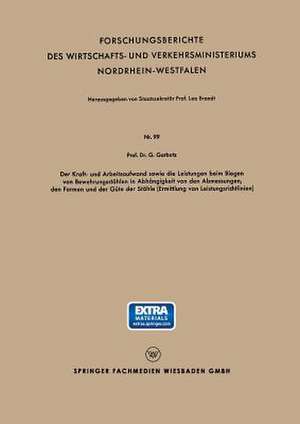 Der Kraft - und Arbeitsaufwand sowie die Leistungen beim Biegen von Bewehrungsstählen in Abh#x00E4;ngigkeit von den Abmessungen, den Formen und der G#x00FC;te der St#x00E4;hle (Ermittlung von Leistungsrichtlinien) de Georg Garbotz