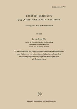 Die Veränderungen des Kornaufbaues während des Betriebsablaufes beim Aufbereiten von bituminösem Mischgut unter besonderer Berücksichtigung des Durchganges der Körnungen durch die Trockentrommel de Bruno Hille