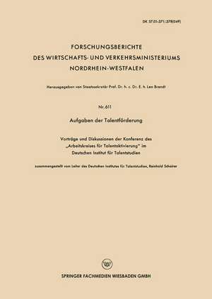 Aufgaben der Talentförderung: Vorträge und Diskussionen der Konferenz des „Arbeitskreises für Talentaktivierung“ im Deutschen Institut für Talentstudien de Reinhold Schairer