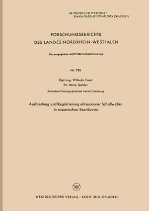 Ausbreitung und Registrierung ultrasonorer Schallwellen in ozeanischen Seeräumen de Wilhelm Faust