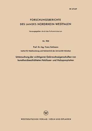 Untersuchung der wichtigeren Gebrauchseigenschaften von kunstharzbeschichteten Holzfaser- und Holzspanplatten de Franz Kollmann