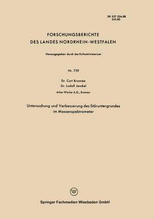 Untersuchung und Verbesserung des Störuntergrundes im Massenspektrometer de Curt Brunnée